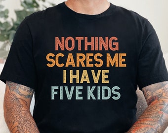 5 Kids Dad Shirt, Humorous Gift for Father with Five Children