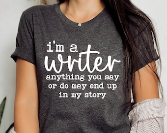 Funny Writer T-Shirt, Novel Author Gift for Book Lover, Writer Humor
