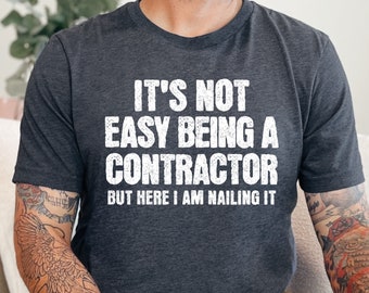 Funny Contractor Shirt, Construction Worker Gift, Sarcastic Handyman T-Shirt Gift for Dad