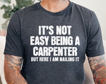 Funny Carpenter Shirt, Woodworking Carpenter Gift For Him