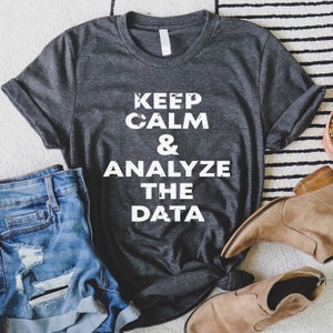 Data Analyst Shirt, Data Scientist Gift, Data Analyst Gifts, Computer Scientist, Data Geek Shirt, Data Shirt, Data Research Gift, Programmer