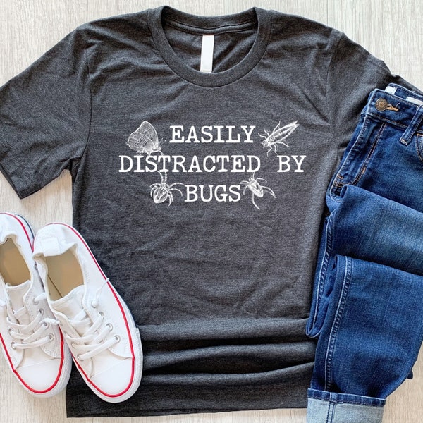 Insects Shirt, Distracted By Bugs Shirt, Entomology Shirt, Entomologist Gift, Entomologists Shirt, Insect Lover gift, Shirt for Bug Lover