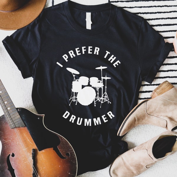 Drummer Shirt, Drummer Girlfriend, Band Shirt, Band Girlfriend, Concert Shirts, I Prefer The Drummer, Drumming Shirt, Drums Shirt, Music Tee