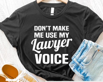 Lawyer Shirt, Law Student Humor, Attorney Graduation Gift