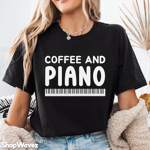 Coffee and Piano Shirt Piano Player Gifts Pianist Gift, Gift for Piano Teacher Music Shirt Pianist Tshirt for Music Teacher