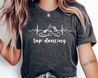 Tap Dance Shirt, Dance Class Teacher Gift for Dancing Lover