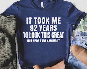 92nd Birthday Gift, Funny 92 Year Old Bday Shirt Grandma or Grandpa