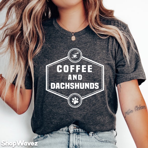 Coffee and Dachshunds T-Shirt, Women Dachshund Lover Gift
