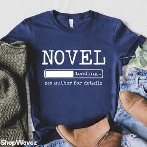 Novelist Shirt, Funny Book Shirt For Author Gifts, Writer Tshirt Author Writer Gift
