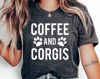 Corgi Dog Shirt Animal Lover Gift for Coffee Drinker