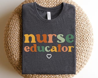 Nurse Educator Shirt, Nurse Professor Appreciation Gift, Nursing School Teacher