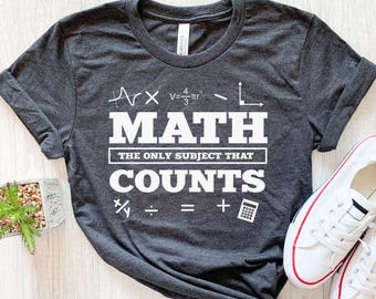 Funny Math Shirt, Math Teacher Gift, Mathematics Pun