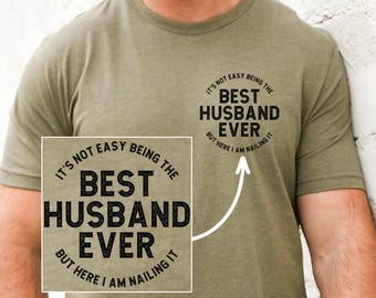 Not Easy Being The Best Husband Gift for Husband Shirt, Wedding Husband Anniversary Gift from Wife, Newlywed Husband Birthday Gift for Him