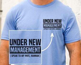 Custom Husband Shirt for Wedding Anniversary Gift from Wife, Newly Married Under New Management