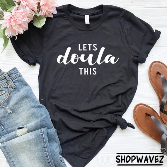 Midwife Shirt Let's Doula This Doula Shirt Doula Gift | Etsy