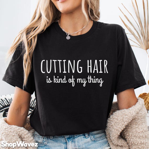 Funny Hairstylist Shirt, Cosmetology Hairdresser Gift for Hair Stylist Cosmetologist tee