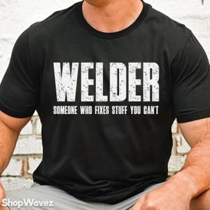 Welder Gift for Him, Welding Shirt, Pipeline Welder T-Shirt, Funny Welder tshirt, Welder Shirt for Welding, Metal Iron Worker