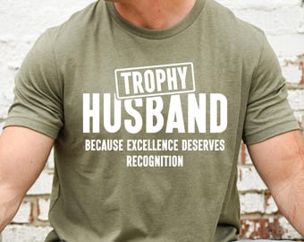 Trophy Husband Shirt, Anniversary Gift from Wife