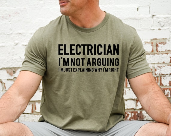 Funny Electrician Gifts - I'm An Electrician T-Shirt Funny Electrician Gifts - I'm An Electrician T-Shirt