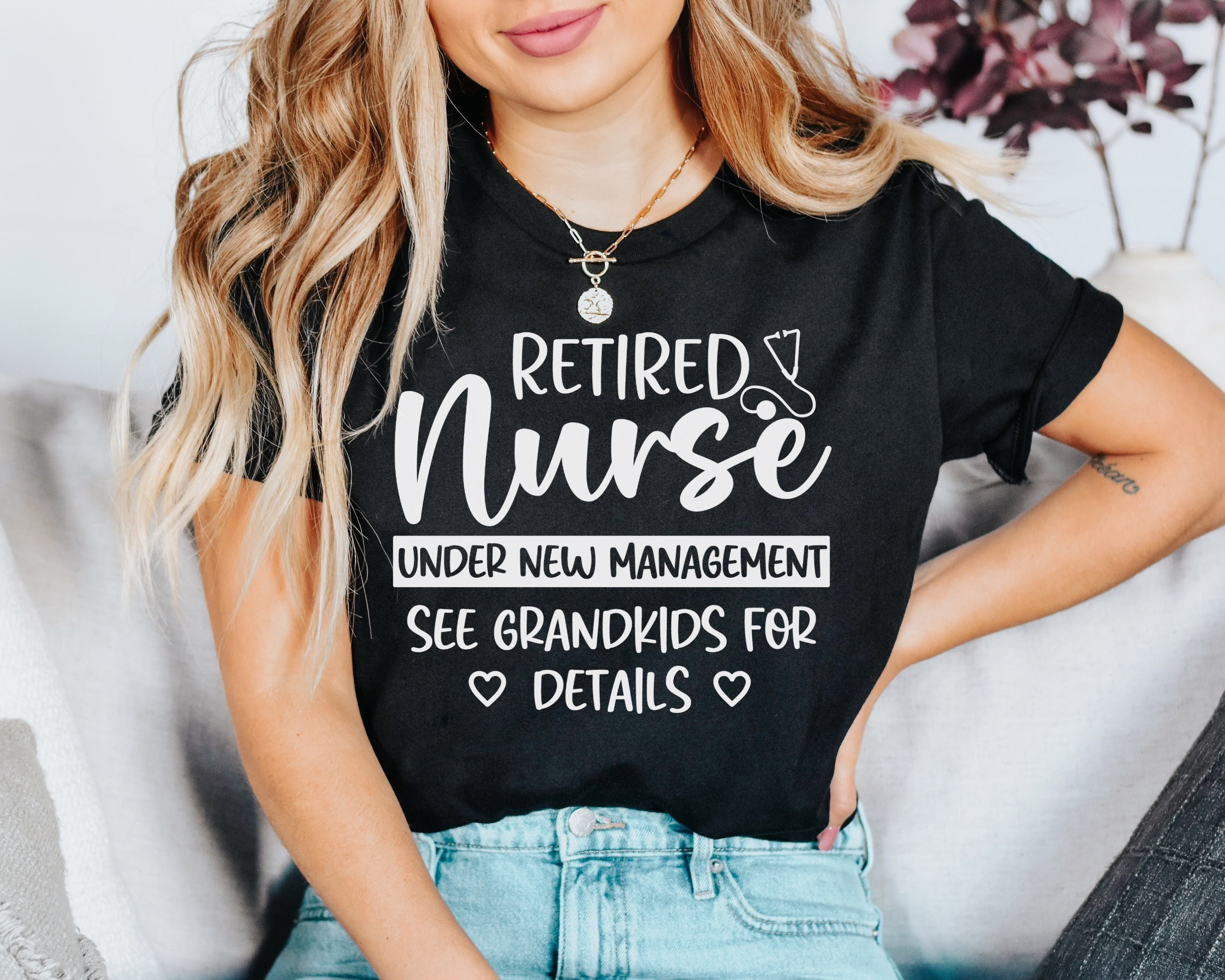 Retired Nurse Under New Management See Grandkids T-Shirts Retired Nurse Under New Management See Grandkids T-Shirts