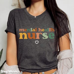 Mental Health Nurse Shirt for Psychiatric Nurse Gifts Psychiatric Nursing Shirt Psych Nurse Appreciation, Nurse Week