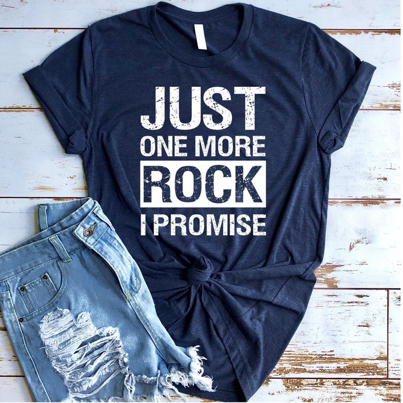 Geology Shirt Just One More Rock I Promise Rock Shirt | Etsy