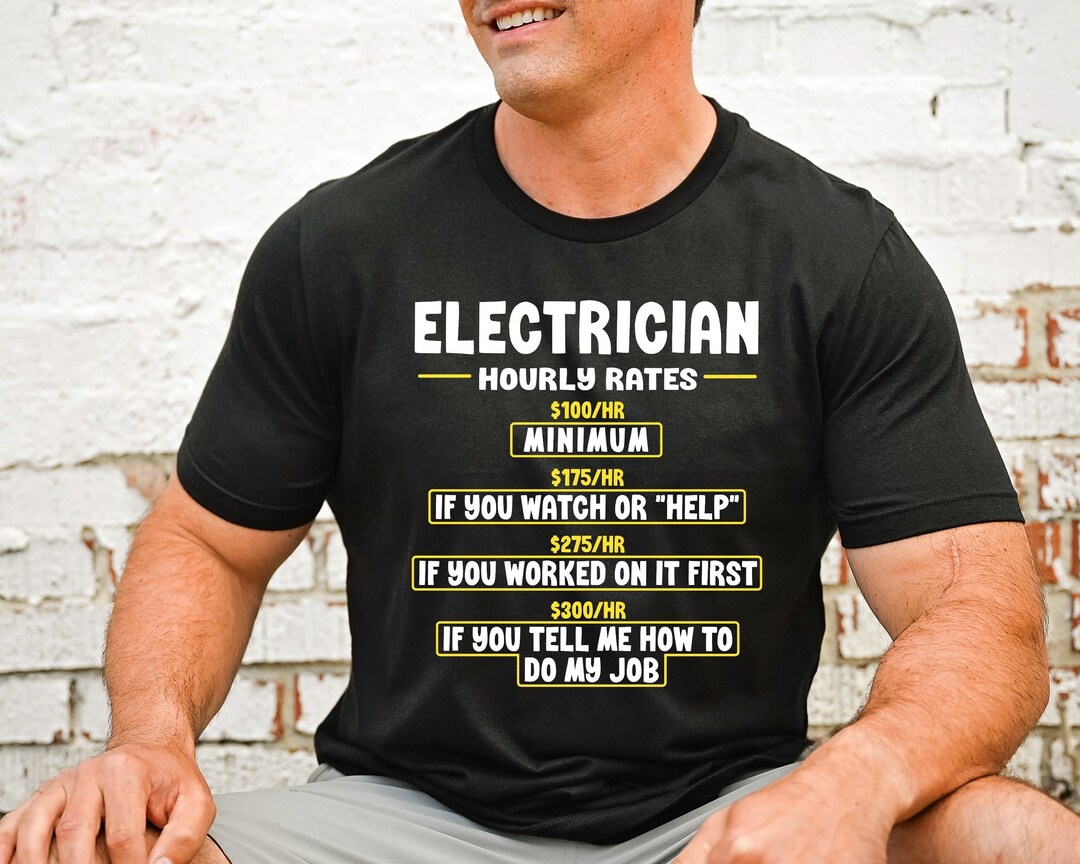Funny Electrician Shirts Hourly Rate, Gifts for Electricians Tshirt, Funny Electrician Gifts