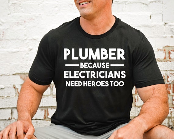Funny Plumber T-Shirt Plumber Gift for Dad or Husband