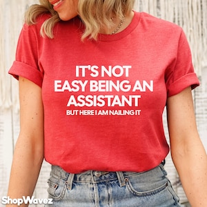 Office Assistant Shirt, Coworker Gift for Assistant, Assistant Tshirt Teacher Assistant, Personal Assistant, Nursing Assistant