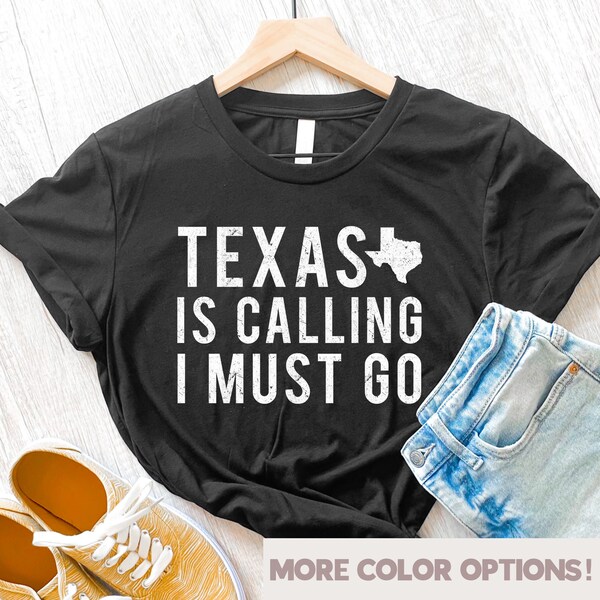 Texas Is Calling Shirt, Texas Shirt, Texas Home Shirt, TX Shirts, Texas Vacation Shirt, Travel Gift, Funny Texas Shirts, Texas Gift