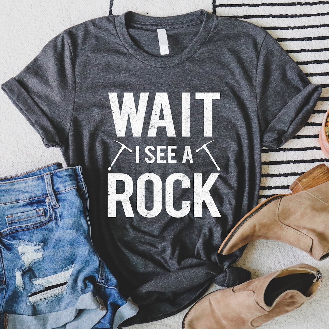 Wait I See A Rock Shirt, Geology Shirt, Geologist Shirt, Geology ...