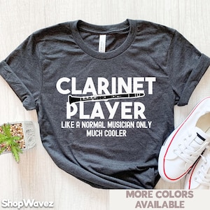 Funny Clarinet Shirt Clarinetist Gift, Clarinet Gifts for Clarinet Player, Music Lover Shirt Musician Gifts, Clarinet Player Clarinet Lover