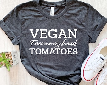 Funny Vegan T-Shirt, Gardening Vegetarian Food Lover Gift for Gardener