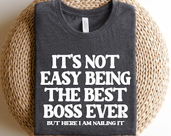 Funny Boss Gift from Coworker Birthday Gift for Boss, Female Boss Shirt, Sarcastic Boss Gift for Him or Her, Supervisor Boss Appreciation