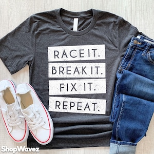Racing Shirt, Drag Race Shirt, Race it Break It, Car Mechanic, RC Car Shirt, Racing T-Shirt, Funny Racing T Shirt