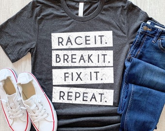 Car Truck Mechanic Shirt Race It Break It Racing Gift