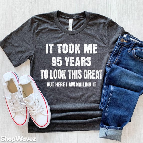 Funny 95th Birthday Shirts 95 Years Old Gifts Funny 95th Birthday Shirts 95 Years Old Gifts