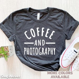 Coffee and Photography Shirt, Photographer Shirt Camera Shirts, Wedding Photographer Gift
