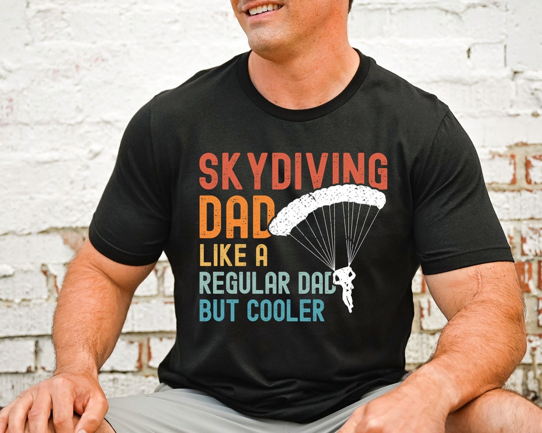 Skydiving Shirts Skydiver Tshirt for Skydiving Dad Gifts Etsy