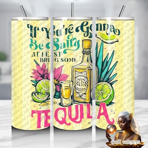 May include: A set of three stainless steel tumblers with straws, featuring a design with a tequila bottle, shot glass, lime slices, and the text "If You're Gonna Be Salty, At Least Bring Some Tequila."