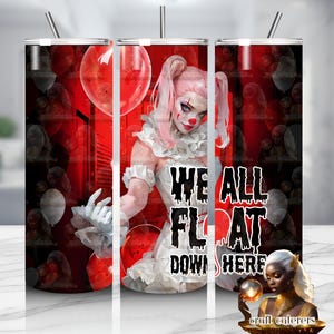 May include: A stainless steel tumbler with a spooky clown design. The design features a clown with pink hair and a red balloon, with the text "WE ALL FLOAT DOWN HERE". The tumbler has a black lid and a straw.
