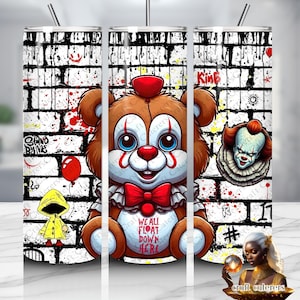 May include: Three stainless steel tumblers with a horror theme. Each tumbler has a cartoon bear clown, a Pennywise the clown image, and a brick wall background with graffiti and the text "We all float down here."