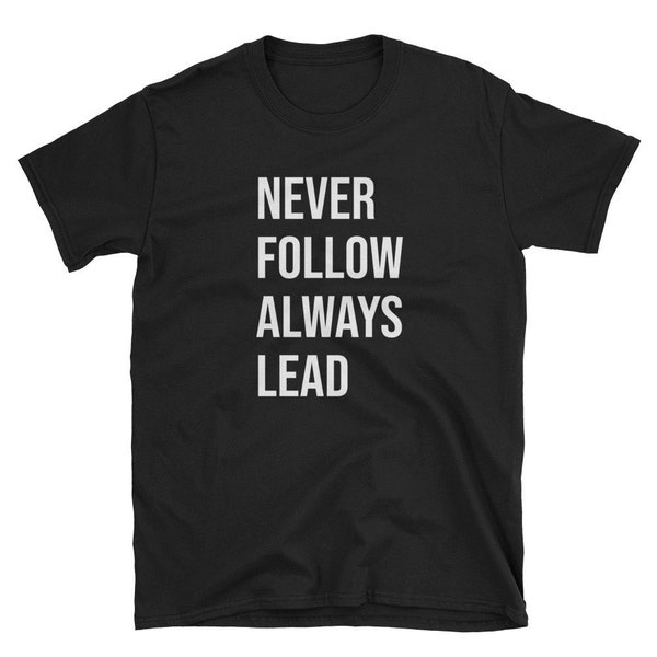 Lead Never Follow Leaders Shirt Etsy Ireland