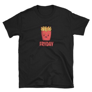 Fry Day Friday Funny Fast Food French Fry TGIF Short-Sleeve Unisex T-Shirt