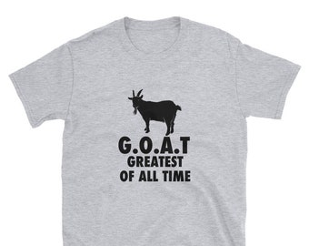 G.O.A.T | Greatest Of All Time | GOAT | Short-Sleeve Unisex T-Shirt