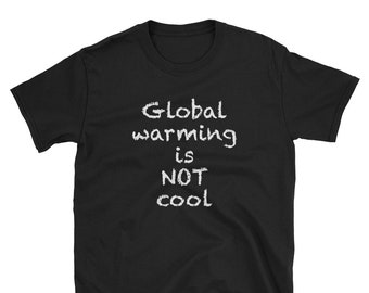 Global warming is not cool Short-Sleeve Unisex T-Shirt
