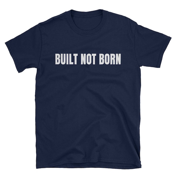 Buy Built Not Born Short-sleeve Unisex T-shirt Online in India - Etsy