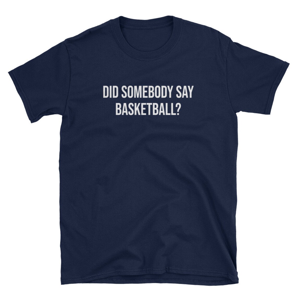Did somebody say basketball Short-Sleeve Unisex T-Shirt | Etsy