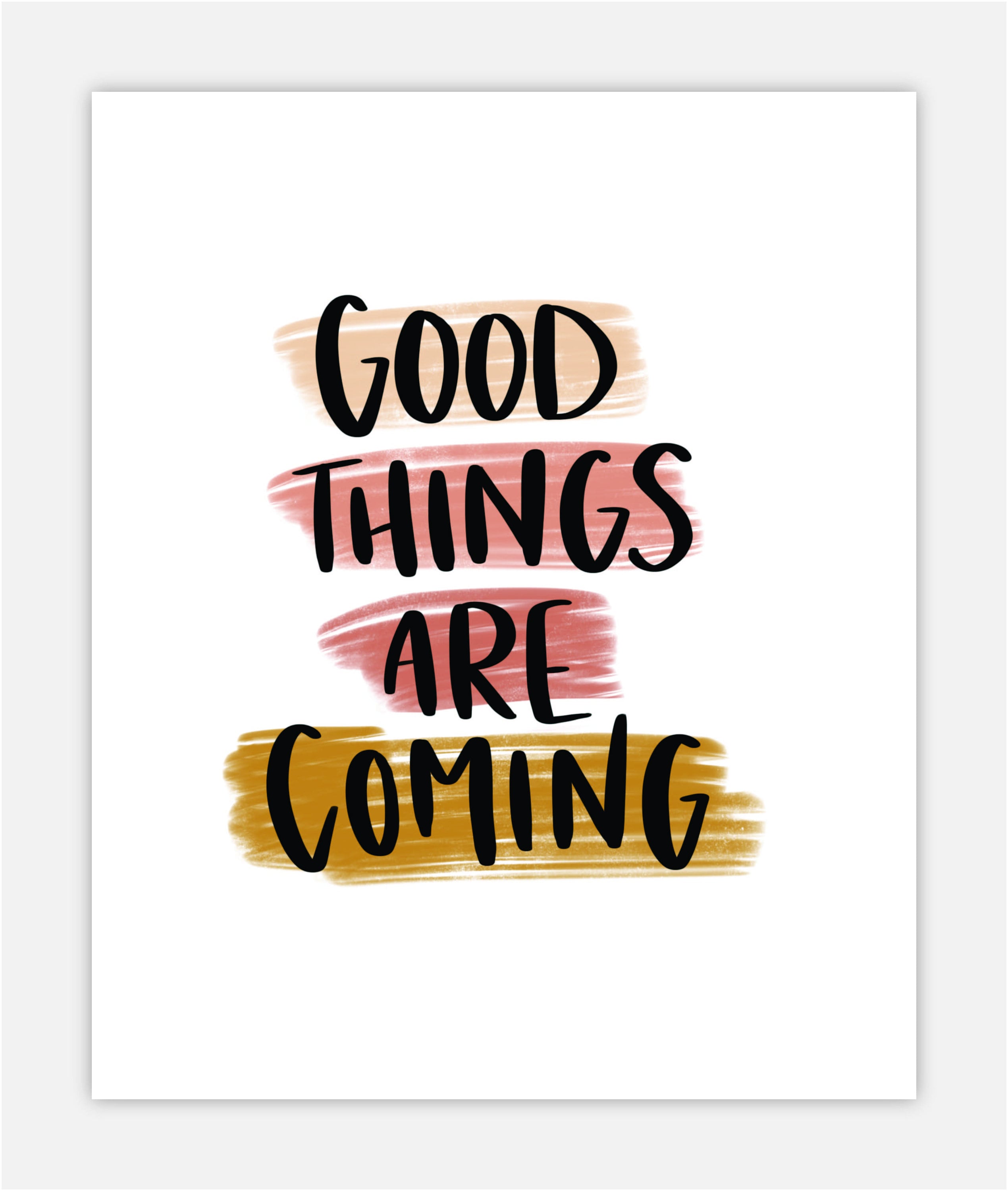 Good Things Are Coming Print Etsy