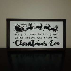 May you never be too grown up to search the skies on Christmas Eve Wooden Sign | Christmas Decor | Christmas Wooden Decor | Christmas Eve